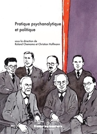 Roland Chemama et Christian Hoffmann - Pratique psychanalytique et politique.