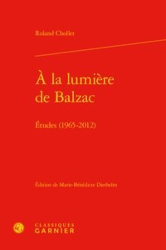 A la lumière de Balzac. Etudes (1965-2012)