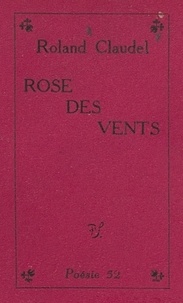 Roland Claudel - Rose des vents.