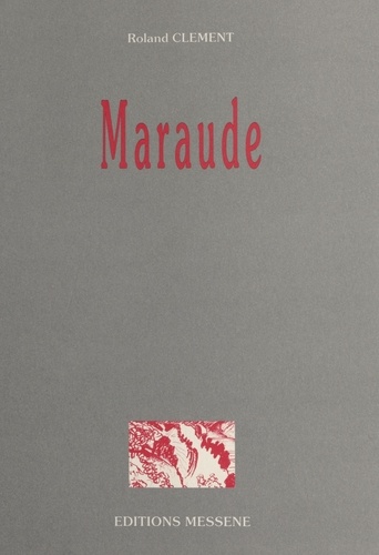 Maraude : Poèmes (1954-1994)