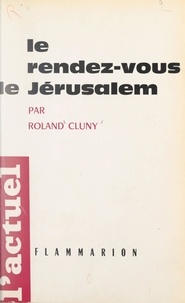 Roland Cluny et Eugène Tisserant - Le rendez-vous de Jérusalem.