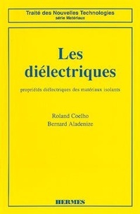 Roland Coelho et Bernard Aladenize - Les diélectriques - Propriétés diélectriques des matériaux isolants.