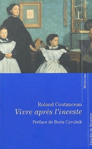 Roland Contanceau - Vivre après l'inceste - Haïr ou pardonner ?.
