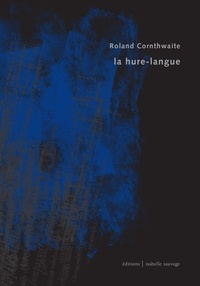 Roland Cornthwaite - La hure-langue.