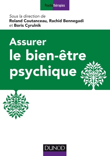 Roland Coutanceau et Boris Cyrulnik - Assurer le bien-être psychique - 16 propositions d'experts.