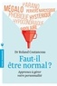 Roland Coutanceau - Faut-il être normal ? - Apprenez à gérer votre personnalité.