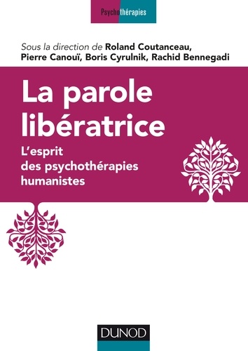 La parole libératrice. L'esprit des psychothérapies humanistes