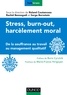 Roland Coutanceau et Rachid Bennegadi - Stress, burn-out, harcèlement moral - De la souffrance au travail au management qualitatif.