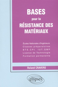 Roland Cravero - Bases Pour La Resistance Des Materiaux.