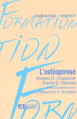 Roland-D Chapurlat et Pierre-D Delmas - L'Osteoporose.