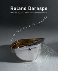 Roland Daraspe - Roland Daraspe : De la feuille à la courbe - Avec foliole en argent.