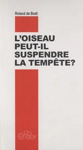 L'oiseau peut-il suspendre la tempête ?