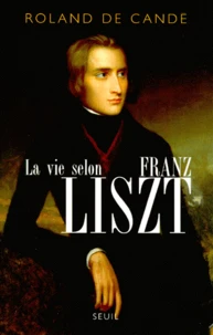 La Vie Selon Franz Liszt