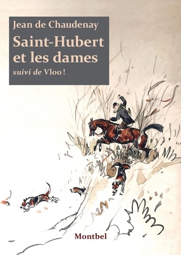 Roland de Chaudenay - Saint-Hubert et les dames.