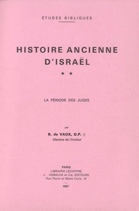 Roland de Vaux - Histoire ancienne d'Israël - Tome 2, La période des Juges.
