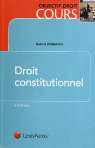 Roland Debbasch - Droit constitutionnel.