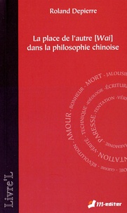 Roland Depierre - La place de lautre (Wai) dans la philosophie chinoise.