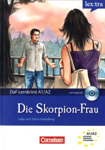 Roland Dittrich - Die Skorpion-Frau - Liebe und Tod in Heidelberg, DaF-Lernkrimi A1/A2. 1 CD audio