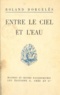 Roland Dorgelès et Eugène Corneau - Entre le ciel et l'eau.