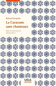 Roland Dorgelès - La Caravane sans chameaux.