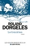 Roland Dorgelès et Roland Dorgelès - Les Croix de bois.