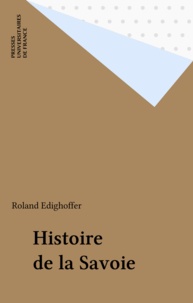 Roland Edighoffer - Histoire de la Savoie.