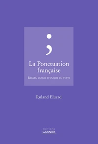 La ponctuation française, règles et usages
