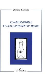 Roland Ernould - Claude Seignolle et l'enchantement du monde.