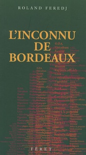 Roland Feredj - L'inconnu de Bordeaux.