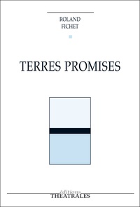 Roland Fichet - Terres promises.