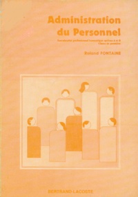Roland Fontaine - Administration Du Personnel Bac Pro Burautique Options A Et B Classe De Premiere. Guide Pedagogique.