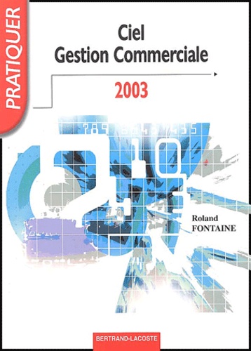 Roland Fontaine - Ciel Gestion Commerciale 2003.