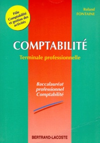 Roland Fontaine - Comptabilité, classe de terminale - Pôle 1, comptabilité et gestion des activités.