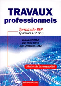 Comptabilite Terminale Bep Epreuves Ep2 Ep3. Travaux Professionnels Et Entrainement Au Bep