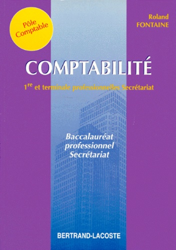 Roland Fontaine - Comptabilité - Classe de première, pôle 4, comptabilité bac pro secrétaires.