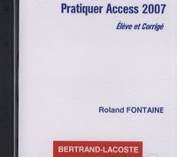 Roland Fontaine - Pratiquer Access 2007 - CD élève.