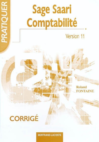 Roland Fontaine - Sage Saari Comptabilité 100 Version 11 - Corrigé.