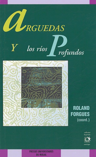 Roland Forgues et  Collectif - Arguedas y los rios profundos.