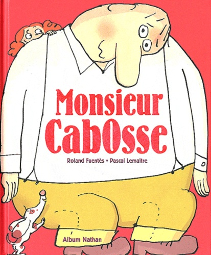 Roland Fuentès et Pascal Lemaître - Monsieur Cabosse.