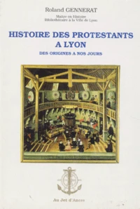 Histoire des Protestants à Lyon