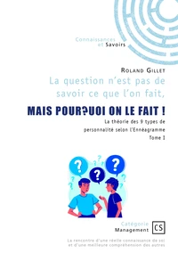 La question n'est pas de  savoir ce que l'on fait, mais pourquoi on le fait ! - Tome 1