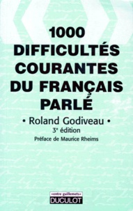 Roland Godiveau - 1000 Difficultes Courantes Du Francais Parle. Edition 1998.