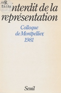 Roland Goetschel et Adélie Rassial - L'Interdit de la représentation - Colloque de Montpellier, [1981].