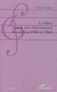 Le blues dans le jazz instrumental des années 1950 et 1960