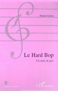 LE HARD-BOP. Un style de jazz