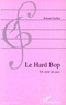 Roland Guillon - Le Hard-Bop. Un Style De Jazz.
