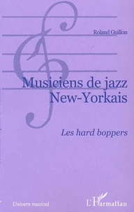 Musiciens de jazz New-Yorkais. Les hard boppers