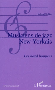 Musiciens De Jazz New-Yorkais. Les Hard Boppers