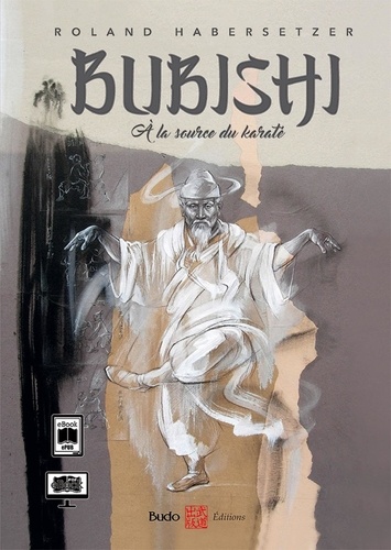 Bubishi. A la source du karaté
