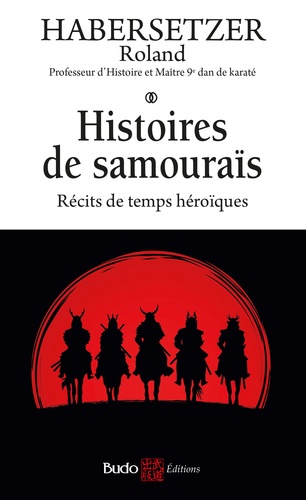 Histoires de samouraïs. Récits de temps héroïques